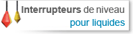 Interrupteurs de niveau pour liquides