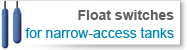 Float switches for narrow-access tanks