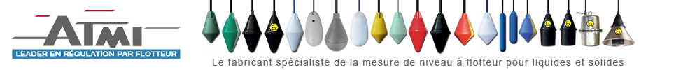 Le fabricant sp�cialiste de la mesure de niveau � flotteur pour liquides et solides